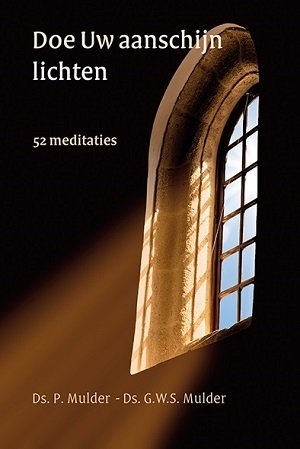 Doe Uw aanschijn lichten - 52 meditaties